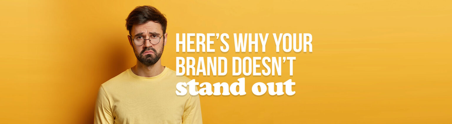 why-doesn-t-my-brand-stand-out-btc-blog